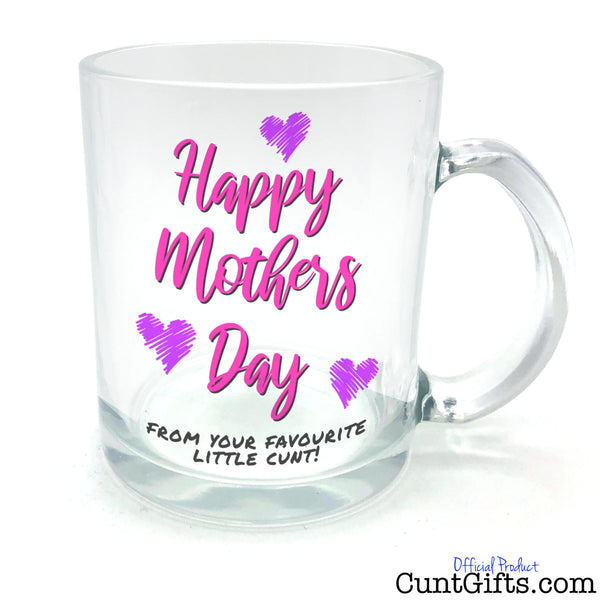 Happy Mother's Day From Your Favourite Little Cunt - Glass