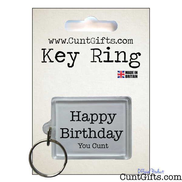 Happy Birthday You Cunt - Key Ring in Packaging