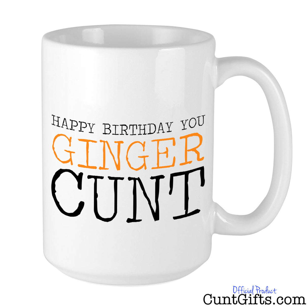 Happy Birthday You Ginger Cunt - Mug