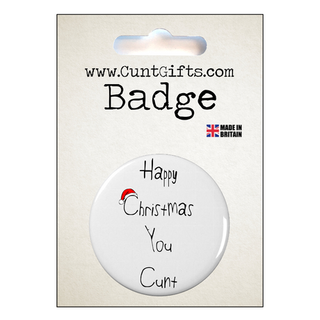 Happy Christmas You Cunt - Badge in Packaging