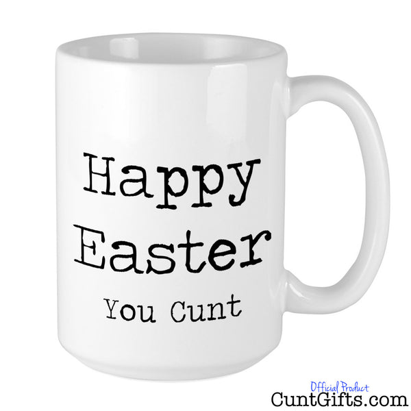 Happy Easter You Cunt - Mug