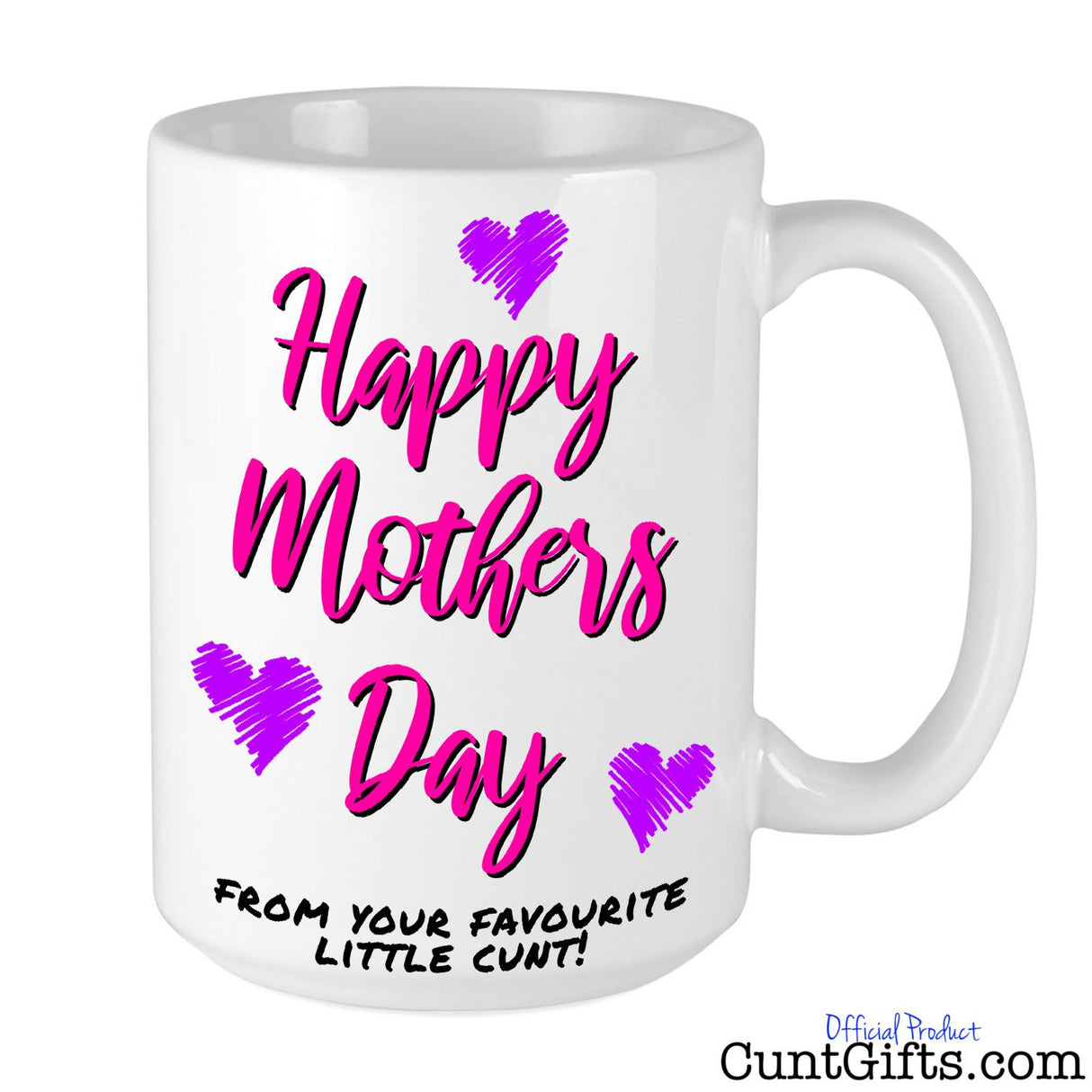 Happy Mother's Day From Your Favourite Little Cunt - Mug