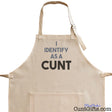 I Identify as a cunt - Apron