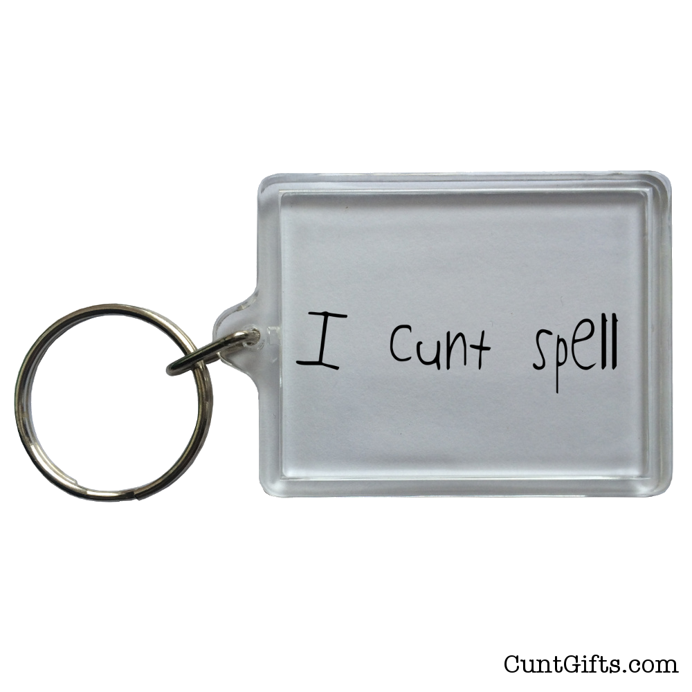 "I Cunt Spell" - Keyring