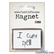 I Cunt Spell - Magnet in packaging