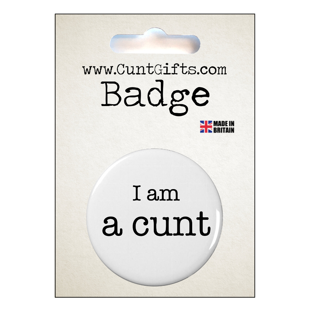 I am a cunt - Badge in packaging