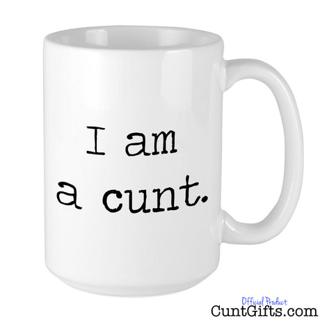 "I am a cunt" - Mug