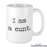 "I am a cunt" - Mug
