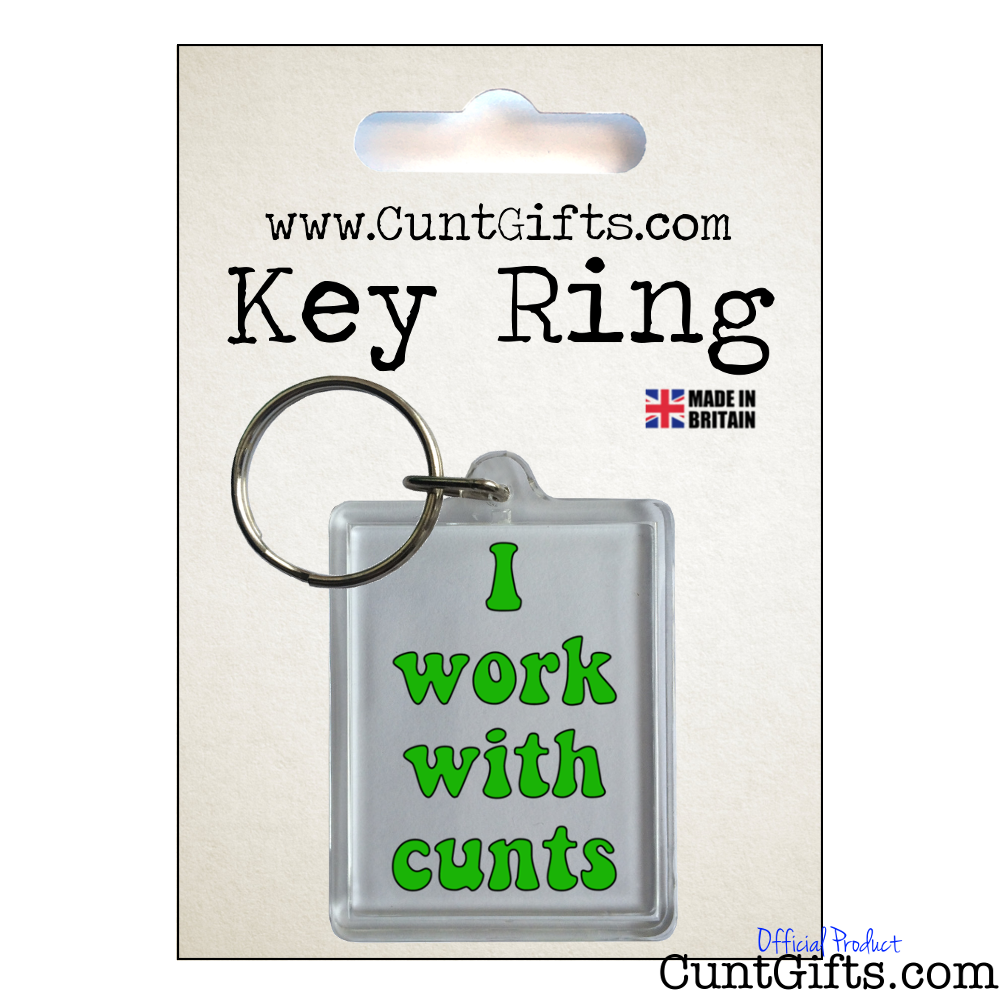 I work with cunts - Key Ring in packaging
