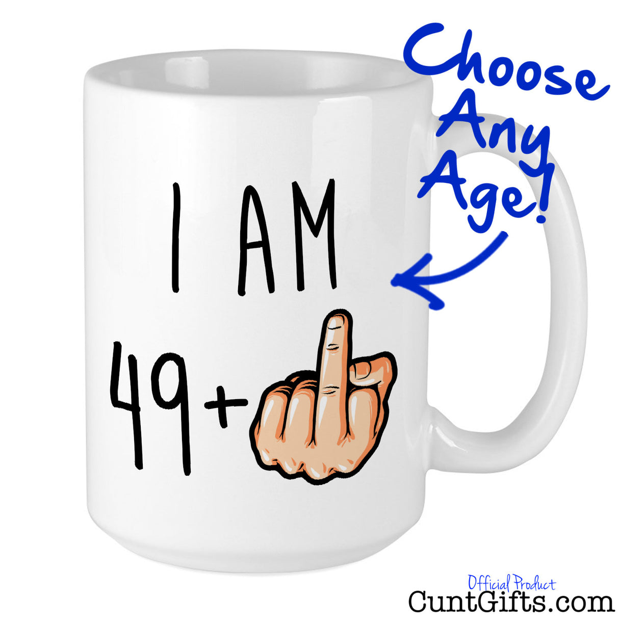 I am any age + Fuck You - Personalised Mug