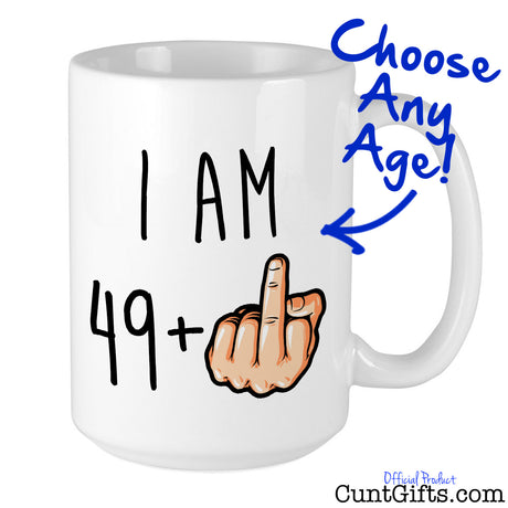 I am any age + Fuck You - Personalised Mug