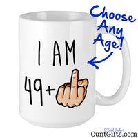 I am any age + Fuck You - Personalised Mug 