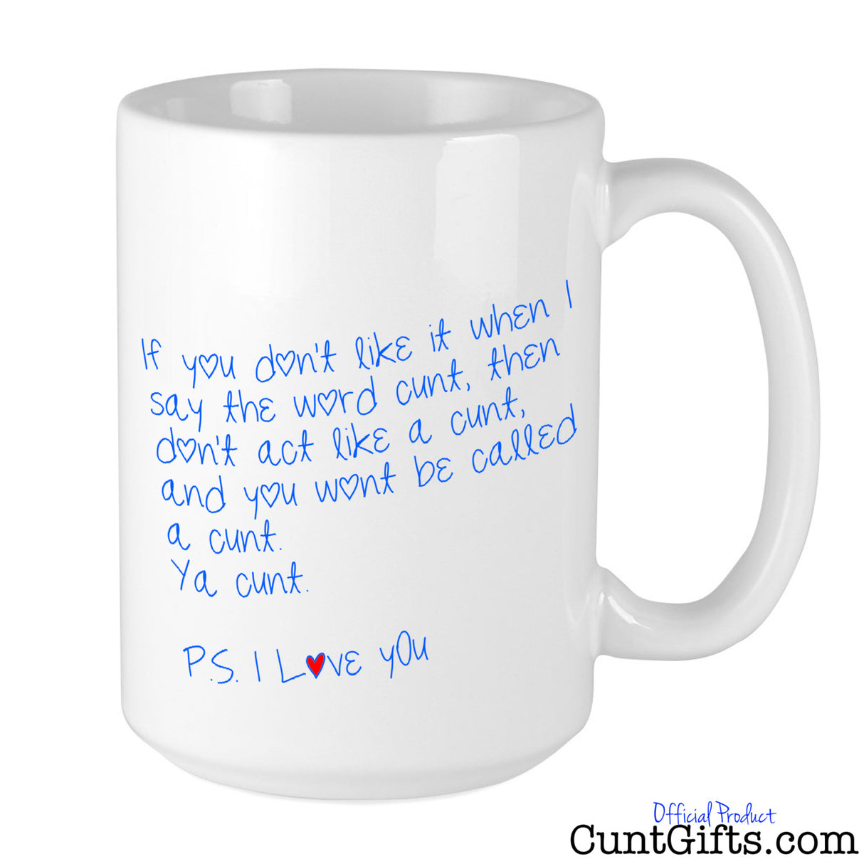 If you don't like it when I say the word cunt - Mug