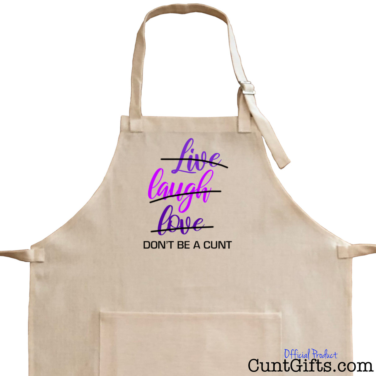 Live Laugh Love Don't be a cunt - Apron Close up