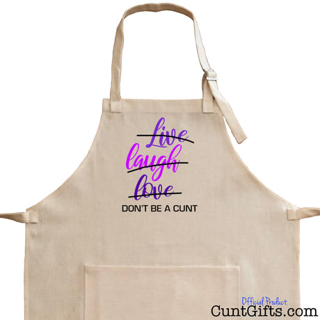 Live Laugh Love Don't be a cunt - Apron Close up