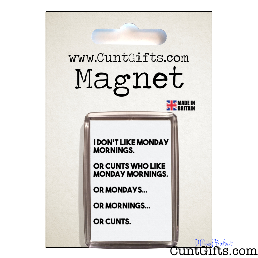 Monday Mornings and Cunts - Magnets in Packaging