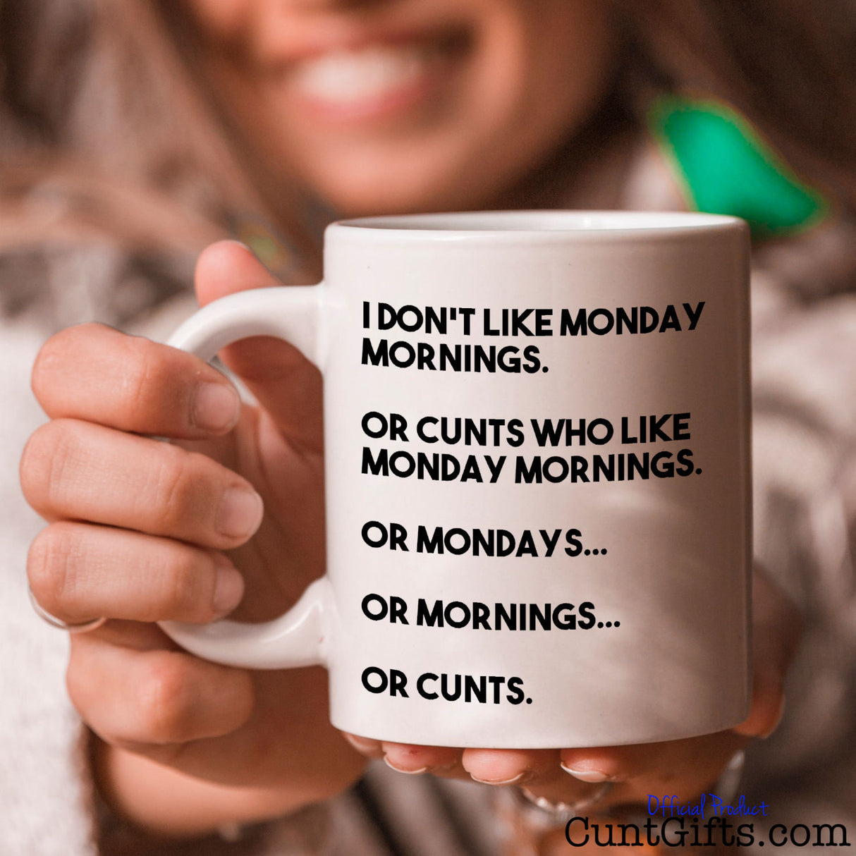 Monday mornings and cunts - Mug held with a smile