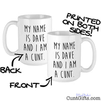 My name is - Personalised Cunt Mug showing both sides