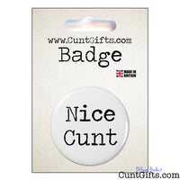 Nice Cunt - Badge in Packaging