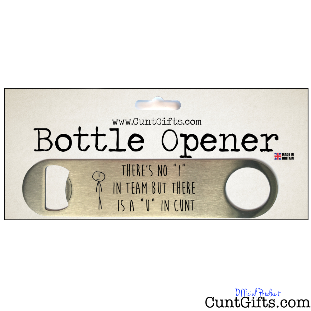 No I in Team U in Cunt - Bottle Opener in packaging