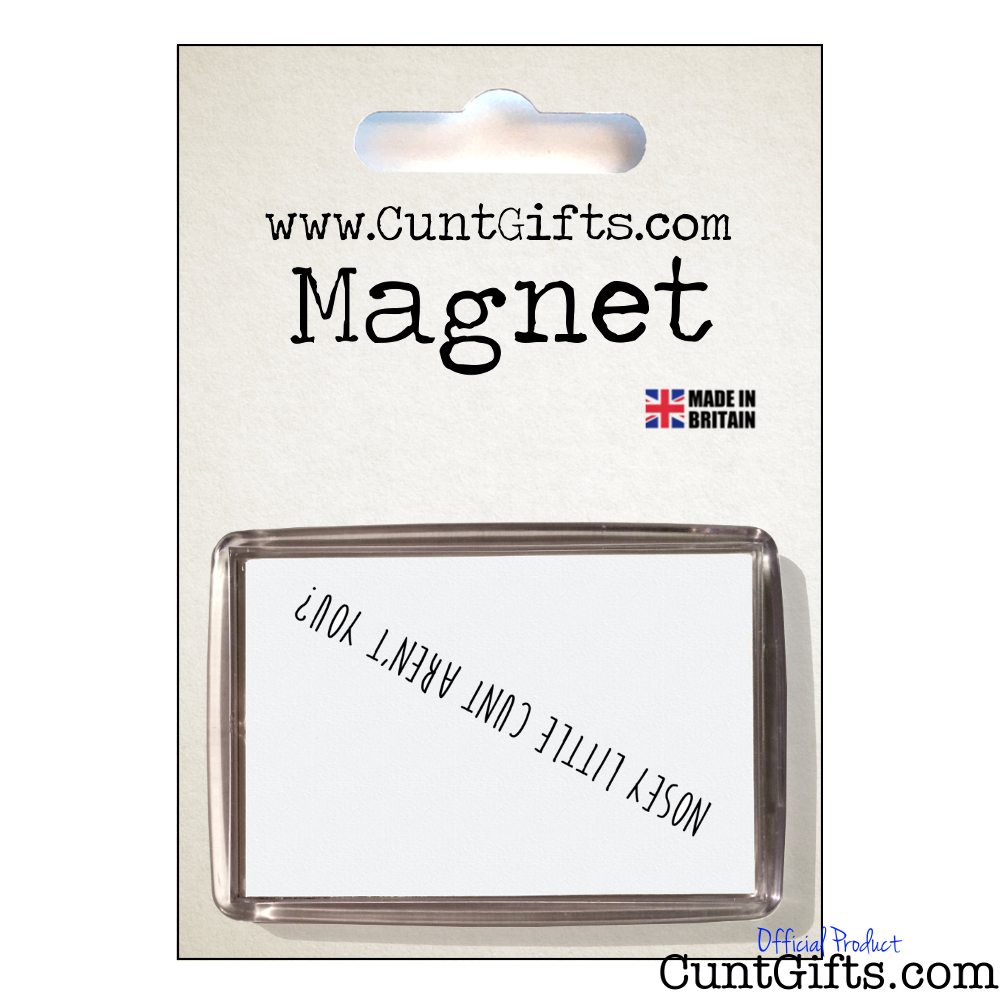 Nosey Cunt - Magnet in Packaging