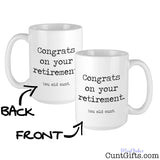 Retirement Old Cunt - Mug showing both sides