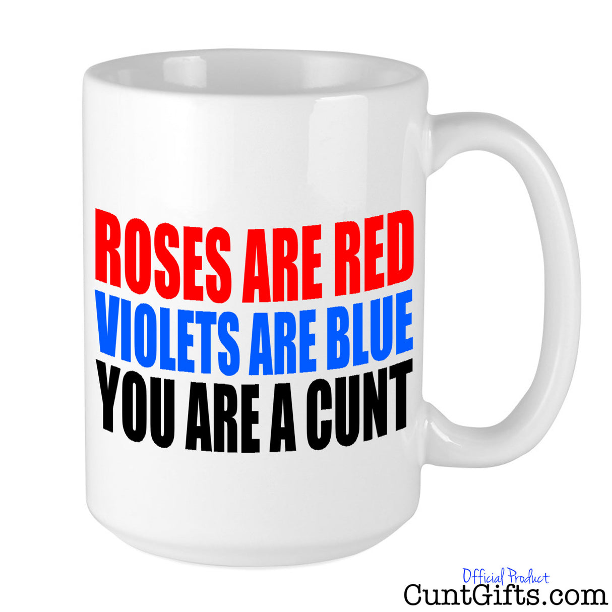 Roses are red you are a cunt - Mug