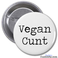 Vegan Cunt - Badge