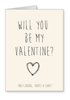 Will You Be My Valentine? Only Joking You're a Cunt - Valentines Card nl