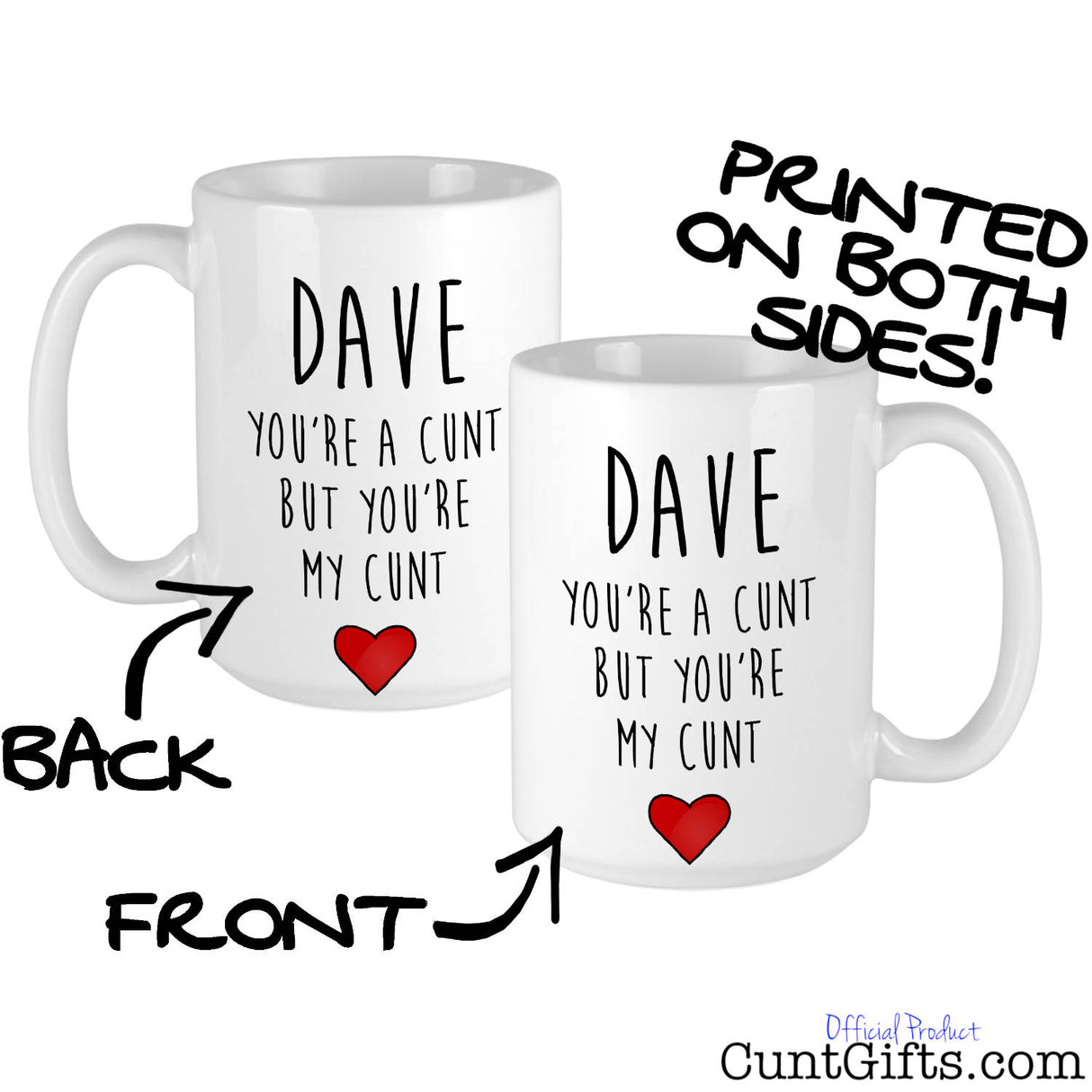 You're a cunt but you're my cunt - Personalised Mug showing both sides