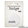 cunt  - Pin Badge in Packaging