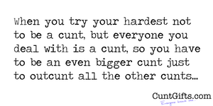 Dealing with cunts...