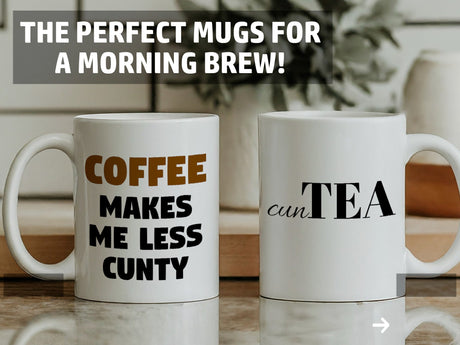 The Perfect Cunt Mugs For a Morning Brew