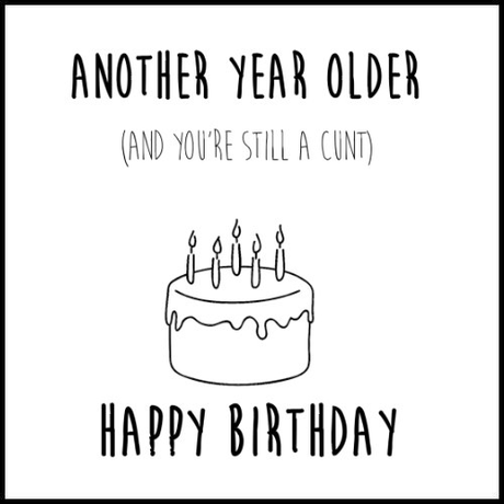 Another Year Older and You're Still a Cunt Card and Gift Collection