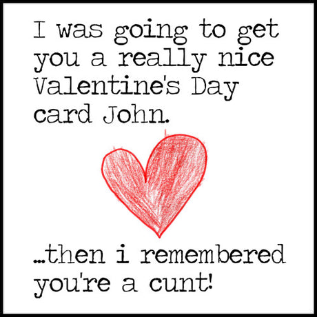 Then I remembered you're a cunt - Personalised Valentine's Card and Gift Collection