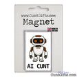 AI Cunt fridge magnet featuring an orange-eyed cartoon robot, displayed on CuntGifts branded packaging.