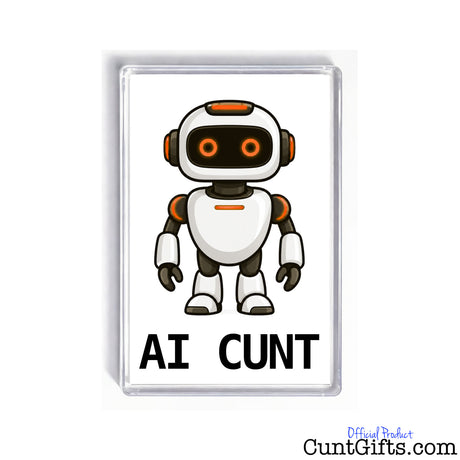 Rectangular AI Cunt fridge magnet featuring an orange-eyed cartoon robot and bold black lettering on a white background.
