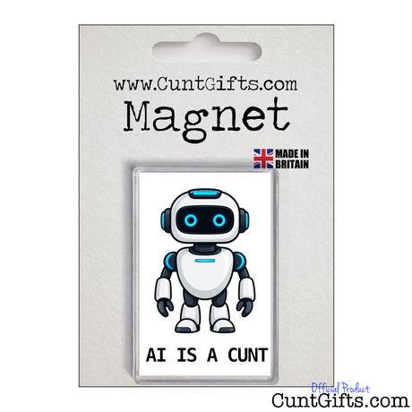 AI Is a Cunt fridge magnet featuring a blue-eyed cartoon robot, displayed on CuntGifts branded packaging.