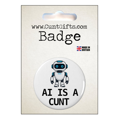 AI Is a Cunt pin badge featuring a funny blue-eyed cartoon robot, displayed on CuntGifts branded packaging.