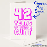 Personalised pink birthday card that says "[ANY YEAR] of being a cunt" – hilariously rude and perfectly cheeky, from Cunt Gifts