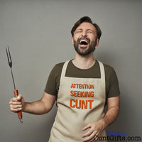 Attention Seeking Cunt - Cooking Apron with man laughing with tool