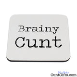 Brainy Cunt - Drinks Coaster