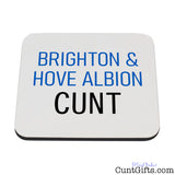 Brighton & Hove Albion Cunt Coaster