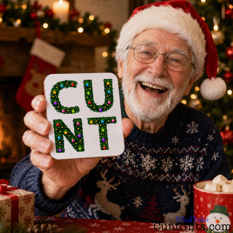 C U N T Drink Coaster held by laughing man in Christmas Hat