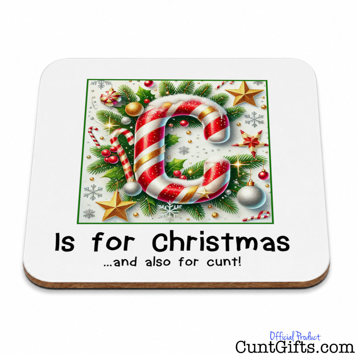 C is for Christmas and also for cunt - Drink Coaster.