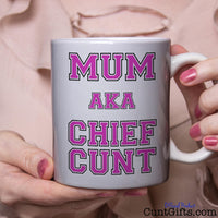 Chief Cunt AKA Mum - Mug held by woman in pink blouse