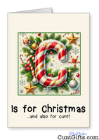 C is for Christmas and also for cunt - Christmas Card 