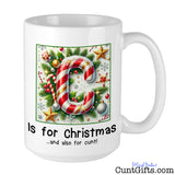 C is for Christmas and also for cunt - Mug