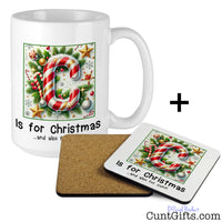 C is for Christmas and also for cunt - Mug and Drink Card