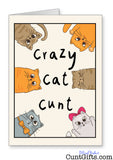 Crazy Cat Cunt - Greeting card